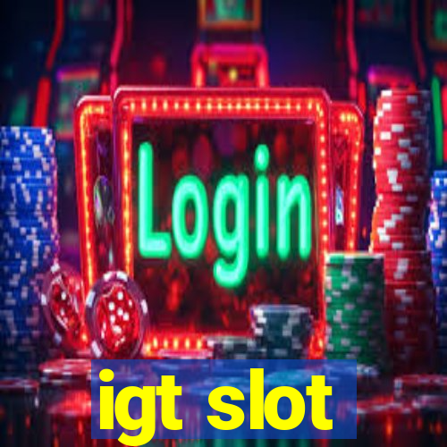 igt slot