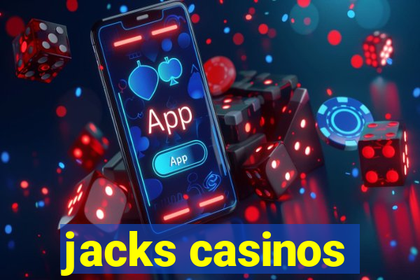 jacks casinos