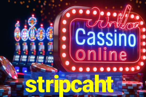 stripcaht