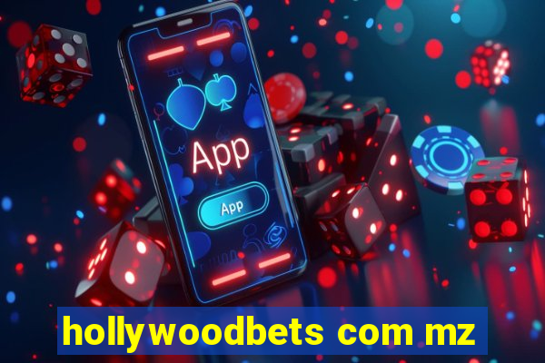 hollywoodbets com mz