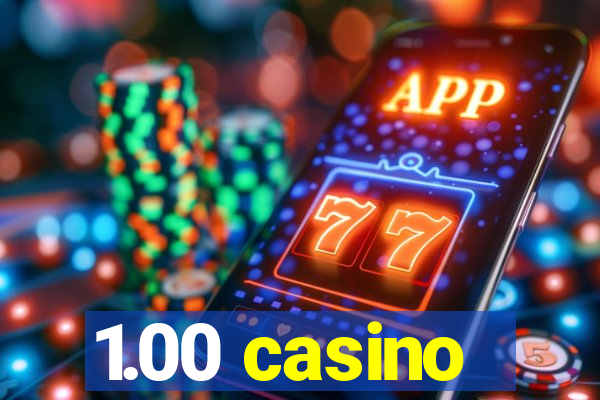 1.00 casino