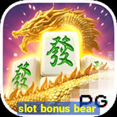 slot bonus bear