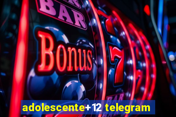 adolescente+12 telegram