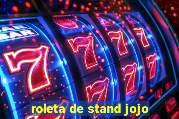 roleta de stand jojo