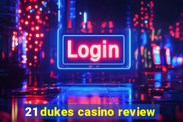 21 dukes casino review