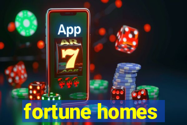 fortune homes