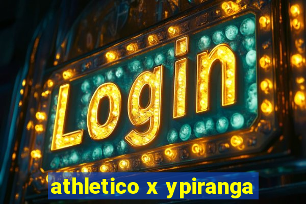 athletico x ypiranga