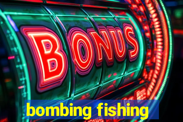 bombing fishing