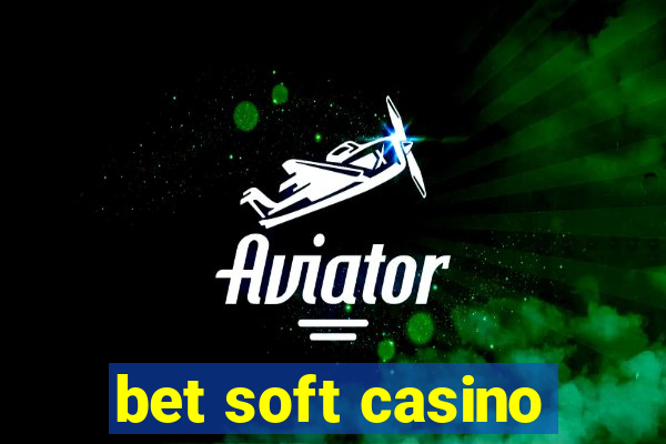 bet soft casino