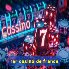 1er casino de france