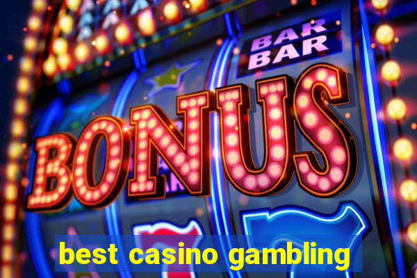 best casino gambling