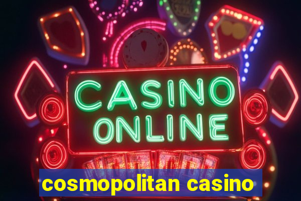 cosmopolitan casino