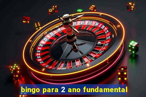 bingo para 2 ano fundamental