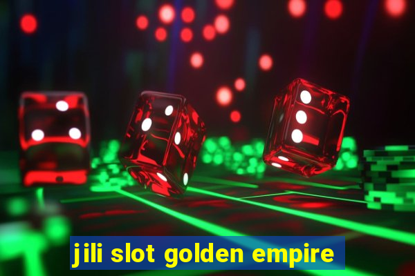 jili slot golden empire