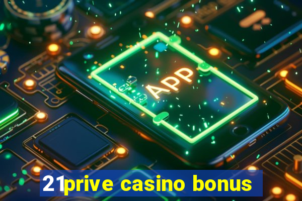 21prive casino bonus