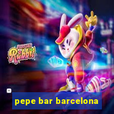 pepe bar barcelona