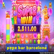 pepe bar barcelona