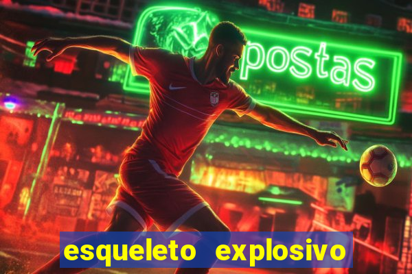 esqueleto explosivo 2 slot