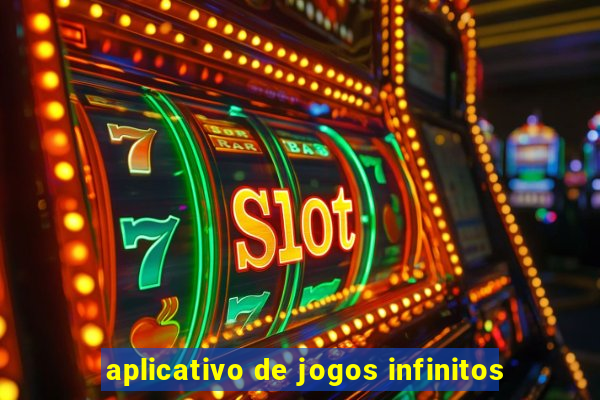 aplicativo de jogos infinitos