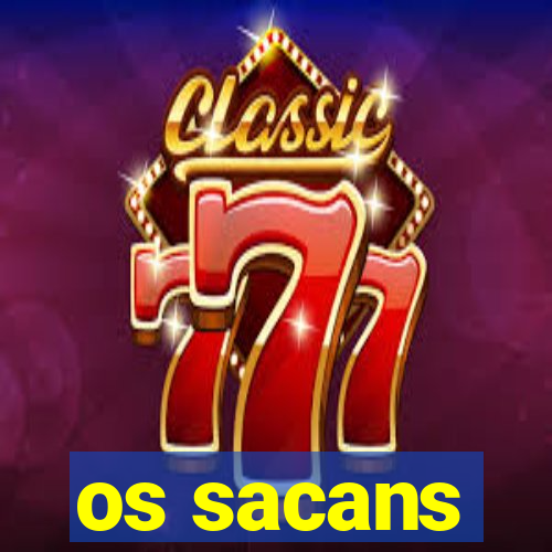 os sacans