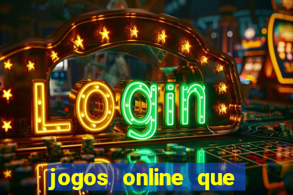 jogos online que rendem dinheiro