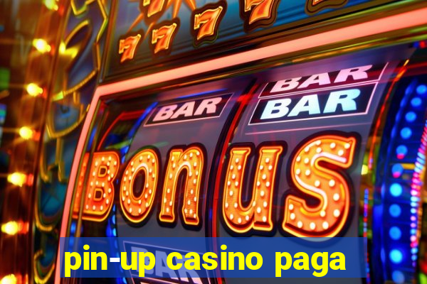 pin-up casino paga