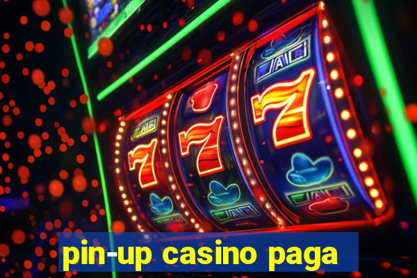 pin-up casino paga