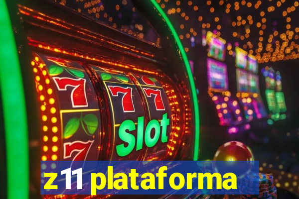 z11 plataforma