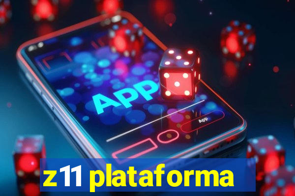 z11 plataforma