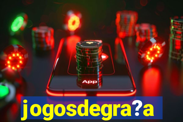 jogosdegra?a