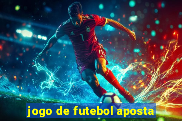 jogo de futebol aposta