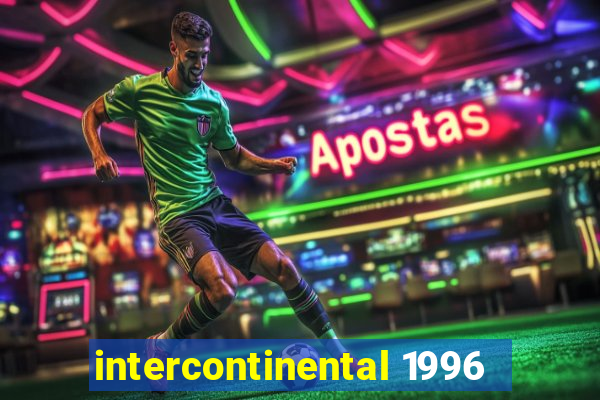 intercontinental 1996