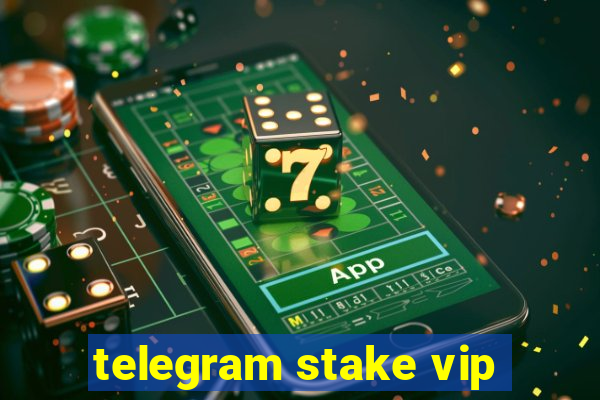 telegram stake vip