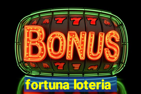 fortuna loteria