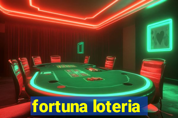 fortuna loteria