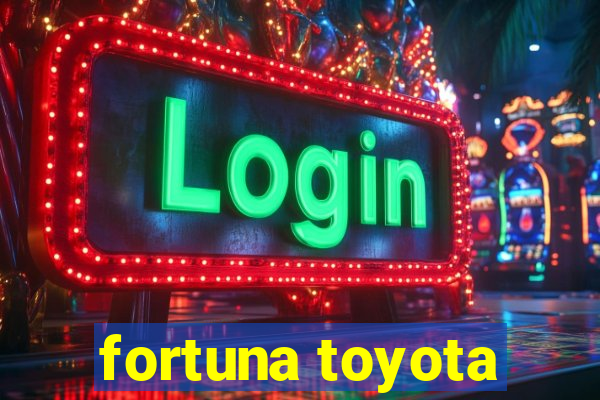 fortuna toyota