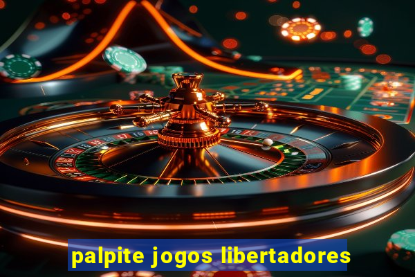 palpite jogos libertadores