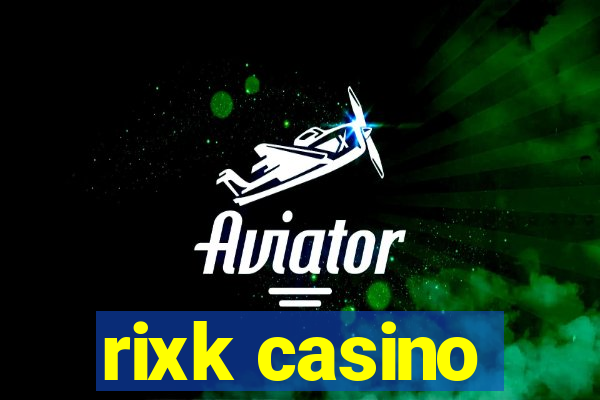 rixk casino