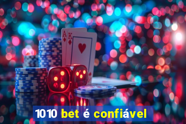 1010 bet é confiável