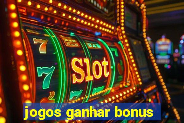 jogos ganhar bonus