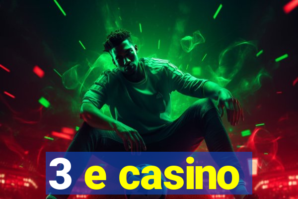 3 e casino