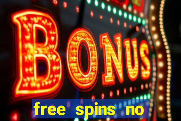 free spins no deposit bonus casino