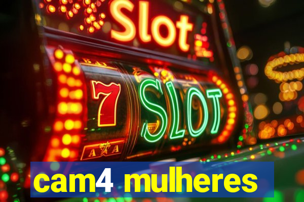 cam4 mulheres