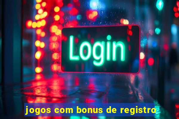 jogos com bonus de registro