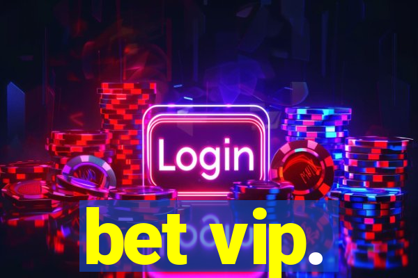 bet vip.