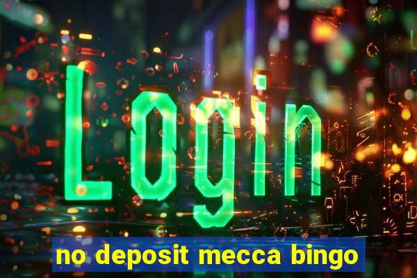 no deposit mecca bingo