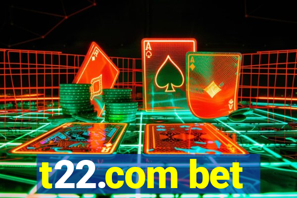 t22.com bet