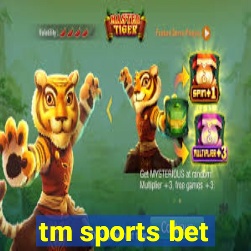 tm sports bet