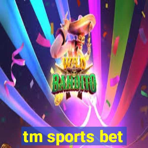 tm sports bet