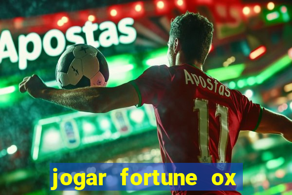 jogar fortune ox demo gratis